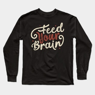 Feed Your Brain by Tobe Fonseca Long Sleeve T-Shirt